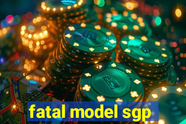 fatal model sgp